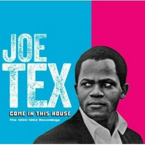 JOE TEX - COME IN THIS HOUSE - 1955-1962 RECORDING (CD) JOE TEX - COME IN THIS HOUSE - 1955-1962 RECORDING (CD)