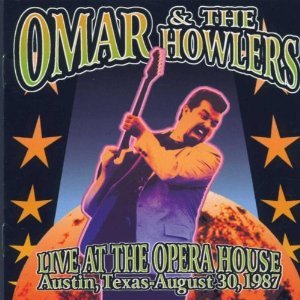 OMAR & THE HOWLERS - LIVE AT THE OPERA HOUSE AUSTIN TEXAS AUGUST