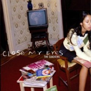 SLACKERS - CLOSE MY EYES (CD) SLACKERS - CLOSE MY EYES (CD)