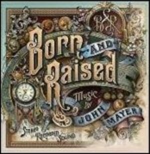 JOHN MAYER - BORN AND RAISED (CD) JOHN MAYER - BORN AND RAISED (CD)