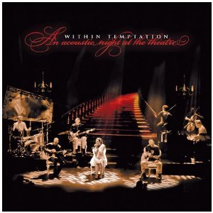 WITHIN TEMPTATION - AN ACOUSTIC NIGHT AT THE THEATRE (CD) WITHIN TEMPTATION - AN ACOUSTIC NIGHT AT THE THEATRE (CD)