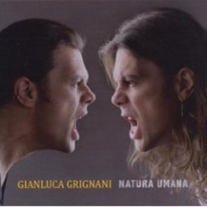 GIANLUCA GRIGNANI - NATURA UMANA (CD) GIANLUCA GRIGNANI - NATURA UMANA (CD)