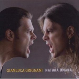 GIANLUCA GRIGNANI - NATURA UMANA (CD) - Clicca l'immagine per chiudere