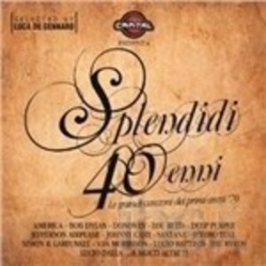 SPLENDIDI 40ENNI. LE GRANDI CANZONI DEI PRIMI ANNI '70 (CD) SPLENDIDI 40ENNI. LE GRANDI CANZONI DEI PRIMI ANNI '70 (CD)
