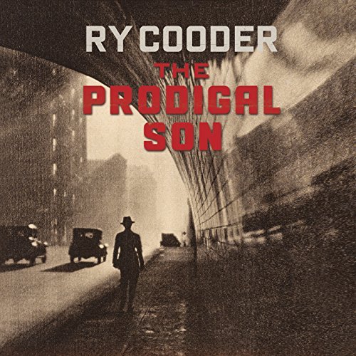 RY COODER - THE PRODIGAL SON (CD) - Click Image to Close