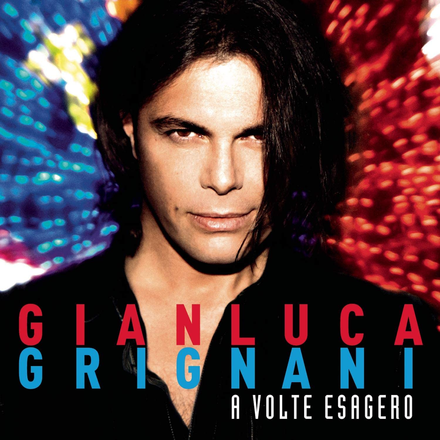 GIANLUCA GRIGNANI - A VOLTE ESAGERO (CD) GIANLUCA GRIGNANI - A VOLTE ESAGERO (CD)