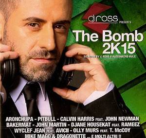 THE BOMB 2K15 -2CD BY DJ ROSS (CD) THE BOMB 2K15 -2CD BY DJ ROSS (CD)