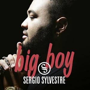 SERGIO SYLVESTRE - BIG BOY (CD) SERGIO SYLVESTRE - BIG BOY (CD)