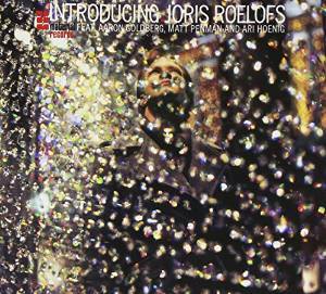 JORIS ROELOFS - INTRODUCING JORIS ROELOFMATT PENMAN & ARI HOENIG JORIS ROELOFS - INTRODUCING JORIS ROELOFMATT PENMAN & ARI HOENIG