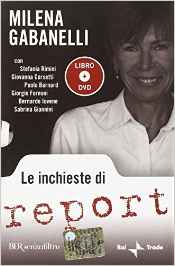 LE INCHIESTE DI REPORT + LIBRO (ESENTE IVA)