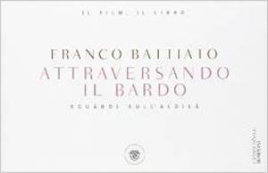 BATTIATO FRANCO - ATTRAVERSANDO IL BARDO. SGUARDI SULL'ALDILA'.