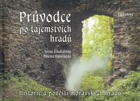 Průvodce po tajemstvích hradů - Milena Valušková, Irena Šindlářová