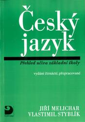 Český jazyk - Přehled učiva základní školy - Jiří Melichar, Vlastimil Styblík