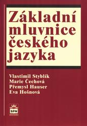Základní mluvnice českého jazyka - Styblík V.,Čechová M.,Hauser P.,Hošnová