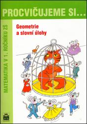 Procvičujeme si ...Geometrie a slovní úlohy 1.r. - Michaela Kaslová, Dana Fialová