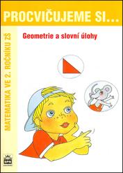 Procvičujeme si...Geometrie a slovní úlohy 2. ročník - Kaslová Michaela a kolektiv