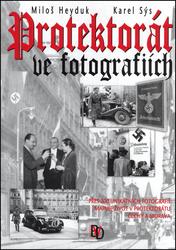 Protektorát ve fotografiích - Miloš Heyduk, Karel Sýs