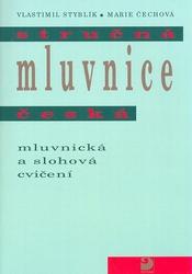 Stručná mluvnice česká - Mluvnická a slohová cvičení - 2. vydání - Styblík Vlastimil, Čechová Marie