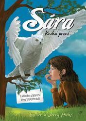 Sára Kniha první -- O věčném přátelství dvou blízkých duší - Esther Hicks, Jerry Hicks
