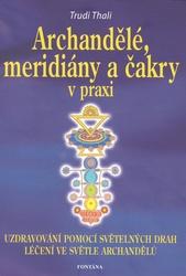 Archandělé, meridiány a čakry v praxi