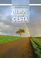 Nemoc jako cesta (Thorwald Dethlefsen, Dr. Ruediger Dahlke)