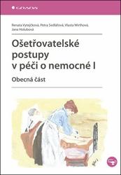 Ošetřovatelské postupy v péči o nemocné I.
