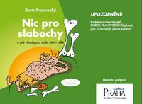 Nic pro slabochy