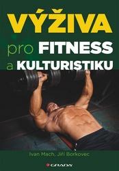 Výživa pro fitness a kulturistiku - Ivan Mach, Jiří Borkovec