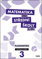 Matematika pro střední školy 3. díl - Průvodce pro učitele