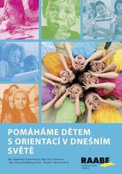 Pomáháme dětem s orientací v dnešním světě - Alena Váchová, Zuzana Štefánková, Eva Svobodová, Magdelána Kapuciánová
