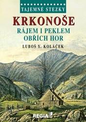 Krkonoše Rájem i peklem Obřích hor