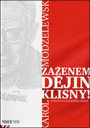 Zaženem dějin klisny!