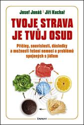 Knihy Tvoje strava je tvůj osud (MUDr. Josef Jonáš, Jiří Kuchař)