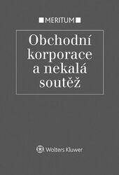 Meritum Obchodní korporace a nekalá sout