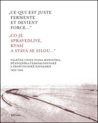 „Ce qui est juste fermente et devient force...“ „Co je spravedlivé, kvasí a st