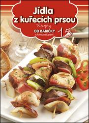 Recepty od babičky 15 Jídla z kuřecích prsou