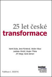 25 let české transformace - Karel Dyba, Karel Zeman, Ladislav Minčič, Jana Fürstová, Václav Klaus, Dušan Tříska, Jiří Weigl