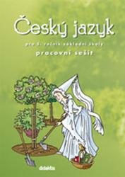 Český jazyk pro 5. ročník základní školy - pracovní - Horáčková M. a kolektiv
