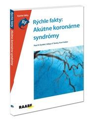 Rýchle fakty: Akútne koronárne syndrómy - Gurbel, Paul A.; Tantry, Udaya S.; Huber, Kurt