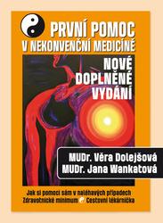 První pomoc v nekonvenční medicíně. Jak si pomoci sám v naléhavých případech - Věra Dolejšová, Jana Wankatová - Ostrov