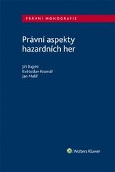 Právní aspekty hazardních her - Jiří, Kramář Květoslav, Malíř Jan Rajchl