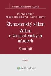 Živnostenský zákon Zákon o živnostenských úřadech - Milada Hrabánková, Petr Kameník, Marie Orlová