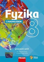 Fyzika 8 s nadhledem Pracovní sešit pro základní školy a víceletá gymnázia