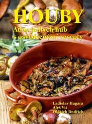 Houby - Atlas jedlých hub s osvědčenými recepty - Hagara; Oldřich Jindřich; Aleš Vít Ladislav