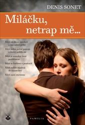 Miláčku, netrap mě…