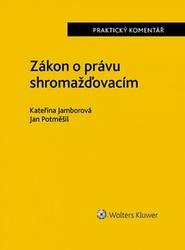 Zákon o právu shromažďovacím Komentář - Potměšil Jan, Jamborová Kateřina
