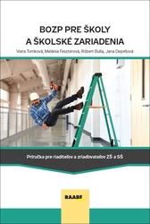 BOZP pre školy a školské zariadenia - Viera Tomková, Melánia Feszterová, Róbert Bulla, Jana Depešová