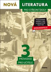 Nová literatura pro střední školy 3 Průvodce pro učitele - Lukáš Borovička