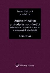Autorský zákon a předpisy související včetně mezinárodních smluv a evropských předpisů. Komentář