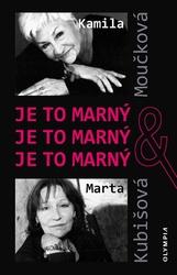 Je to marný, je to marný, je to marný - Moučková Kamila, Kubišová Marta, Ježek Václav, Tichý A. Zdeněk